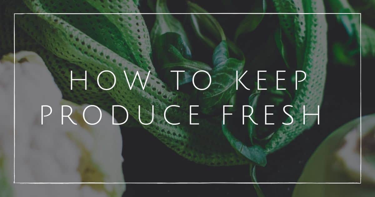 How to Keep Produce Fresh (Without the Fancy Gadgets)