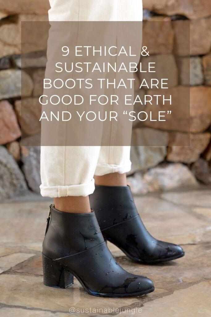 9 Ethical & Sustainable Boots That Are Good For Earth & Your “Sole”