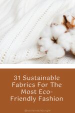 31 Sustainable Fabrics For The Most Eco-Friendly Clothing Materials