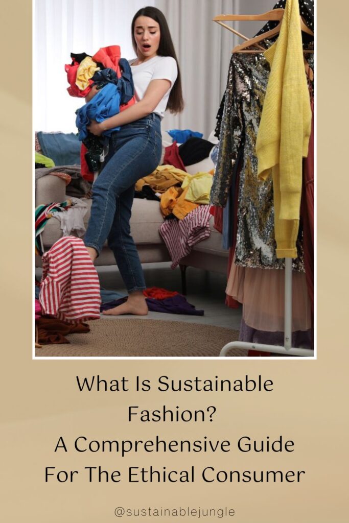 What Is Sustainable Fashion? A Comprehensive Guide For The Ethical Consumer