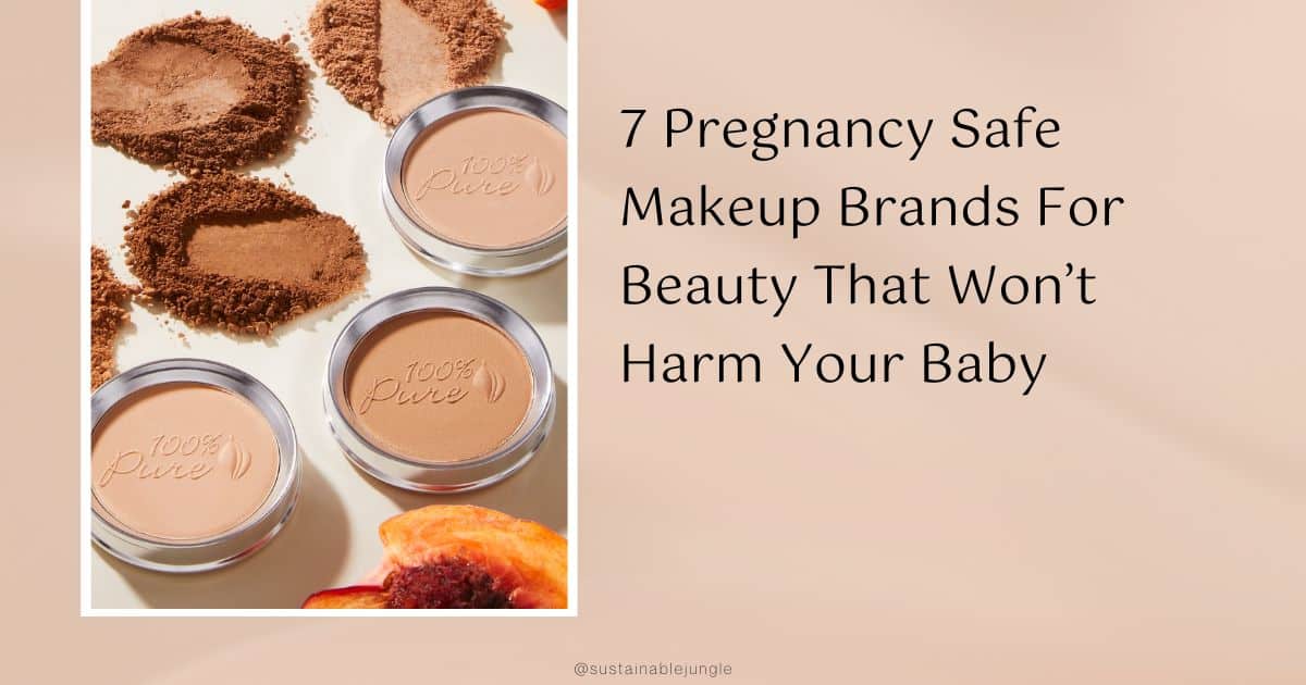 7 Pregnancy Safe Makeup Brands Making Baby Friendly Cosmetics