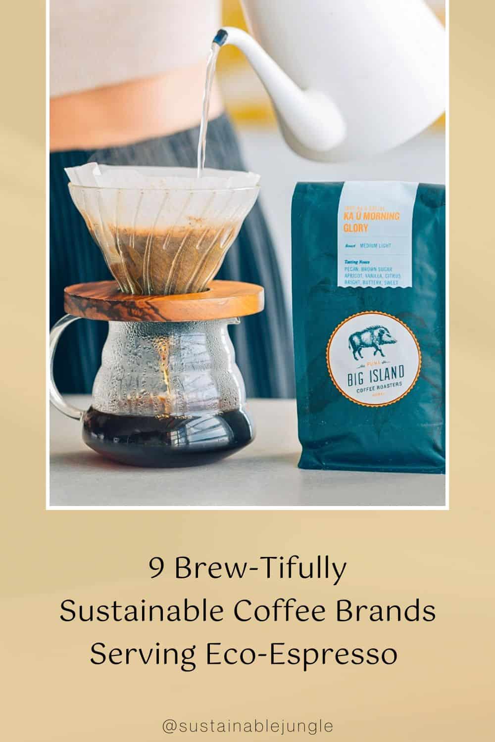 9 Brew-Tifully Sustainable Coffee Brands Serving Eco-Espresso Image by Big Island Coffee Roasters #sustainablecoffeebrands #sustaianblecoffeebeans #ethicalcoffeebrands #ecofriendlycoffee #ethicalcoffeecompanies #ethicalbeancoffee #sustainablejungle