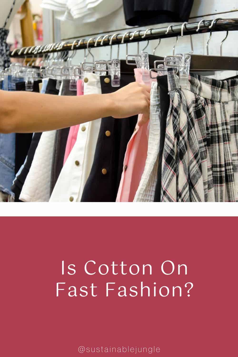 Is Cotton on Fast Fashion: Sustainable or Trendy?