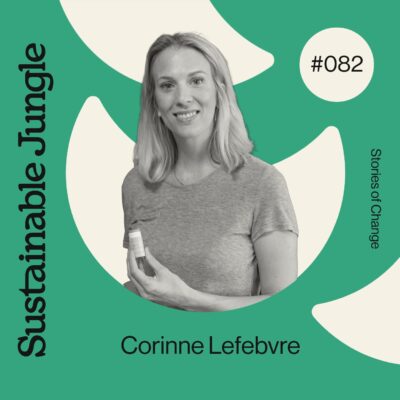 Corinne Lefebvre, founder of River Organics - interviewed on the Sustainable Jungle Podcast