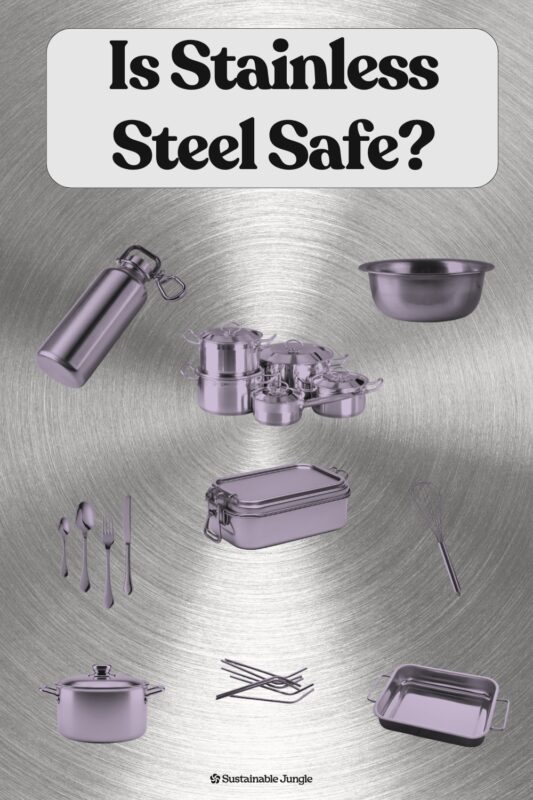 Is Stainless Steel Safe for Cooking and Food Storage?